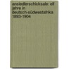Ansiedlerschicksale: Elf Jahre in deutsch-südwestafrika 1893-1904 door Nitze Von Falkenhausen Helene
