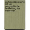 Anthropogeographie (2); Die Geographische Verbreitung Des Menschen door Friedrich Ratzel