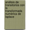 Análisis de Transitorios con la Transformada Numérica de Laplace door Pablo Moreno Villalobos