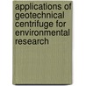 Applications of Geotechnical Centrifuge for Environmental Research door Nikos Depountis