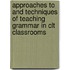 Approaches To And Techniques Of Teaching Grammar In Clt Classrooms