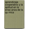 Aprendizaje Cooperativo y La Aptitud En La Ense Anza de La Qu Mica door Triana P. Rez