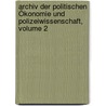 Archiv Der Politischen Ökonomie Und Polizeiwissenschaft, Volume 2 by Karl Heinrich Rau