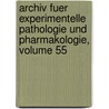 Archiv Fuer Experimentelle Pathologie Und Pharmakologie, Volume 55 door Onbekend