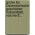 Archiv Für Österreichische Geschichte: Notizenblatt, Volume 8...
