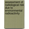 Assessment of Radiological Risk due to Environmental Radioactivity door Rohit Mehra