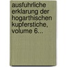 Ausfuhrliche Erklarung Der Hogarthischen Kupferstiche, Volume 6... door Georg Christophe Lichtenberg