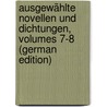 Ausgewählte Novellen Und Dichtungen, Volumes 7-8 (German Edition) by Zschokke Heinrich