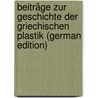 Beiträge Zur Geschichte Der Griechischen Plastik (German Edition) door Conze Alexander