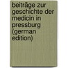 Beiträge Zur Geschichte Der Medicin in Pressburg (German Edition) by Vámossy István