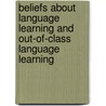 Beliefs About Language Learning And Out-Of-Class Language Learning door Manfred Man-Fat Wu