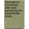 Berengarius Turonensis; oder eine Sammlung ihn betreffender Briefe door Sudendorf
