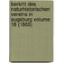 Bericht Des Naturhistorischen Vereins in Augsburg Volume 18 (1865)