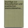 Beyträge Zur Theoretischen Und Praktischen Elektrizitätslehre... door Gottlieb Christian Bohnenberger