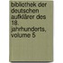 Bibliothek Der Deutschen Aufklärer Des 18. Jahrhunderts, Volume 5