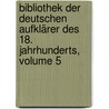 Bibliothek Der Deutschen Aufklärer Des 18. Jahrhunderts, Volume 5 door Martin Von Geismar