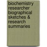 Biochemistry Researcher Biographical Sketches & Research Summaries door James T. Walker
