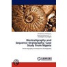 Biostratigraphy and Sequence Stratigraphy; Case Study From Nigeria door Soronnadi-Ononiwu G . C.