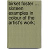 Birket Foster ... Sixteen Examples in Colour of the Artist's Work; door H.M. (Herbert Minton) Cundall