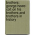 Brothers: George Howe Colt on His Brothers and Brothers in History