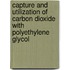 Capture and Utilization of Carbon Dioxide with Polyethylene Glycol