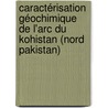 Caractérisation géochimique de l'arc du Kohistan (Nord Pakistan) door Bruno Dhuime