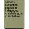 Carcass evaluation studies in indigenous Matebele goat in Zimbabwe door Assan Never