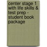 Center Stage 1 with Life Skills & Test Prep - Student Book Package door Theresa Warren