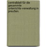 Centralblatt für die gesammte Unterrichts-Verwaltung in Preußen. door Prussia