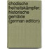Chodische Freiheitskämpfer: Historische Gemälde (German Edition)