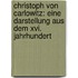 Christoph Von Carlowitz: Eine Darstellung Aus Dem Xvi. Jahrhundert