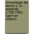 Chronologie Der Werke C. M. Wielands (1750-1760). (German Edition)
