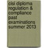 Cisi Diploma Regulation & Compliance Past Examinations Summer 2013
