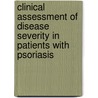 Clinical Assessment Of Disease Severity In Patients With Psoriasis door Arnon Dov Cohen