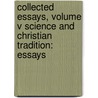 Collected Essays, Volume V Science and Christian Tradition: Essays by Thomas Henry Huxley