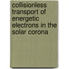 Collisionless Transport of Energetic Electrons in the Solar Corona by Kuang-Wu Lee