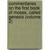 Commentaries on the First Book of Moses, Called Genesis (Volume 2) door Jean Calvin