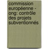 Commission Européenne - Ong: Contrôle Des Projets Subventionnés by Grégory Behin