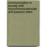 Communication in Society with Mycommunicationlab and Pearson Etext door Judith N. Martin