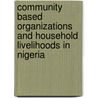 Community Based Organizations and Household Livelihoods in Nigeria door Oludele Ajani