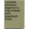 Complete Afrikaans: Beginner To Intermediate [With Paperback Book] door Lydia McDermott