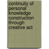 Continuity of Personal Knowledge Construction through Creative Act door Ece Kumkale Açikgöz