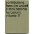 Contributions from the United States National Herbarium, Volume 11