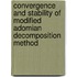 Convergence And Stability Of Modified Adomian Decomposition Method