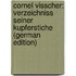 Cornel Visscher: Verzeichniss Seiner Kupferstiche (German Edition)