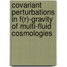 Covariant Perturbations in f(R)-Gravity of Multi-Fluid Cosmologies door Amare Abebe