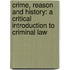 Crime, Reason And History: A Critical Introduction To Criminal Law