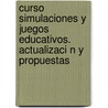 Curso Simulaciones y Juegos Educativos. Actualizaci N y Propuestas by Belkys Juliana Guzm N. De Castro