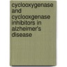 Cyclooxygenase and Cyclooxgenase Inhibitors in Alzheimer's Disease door Carianne Blomquist