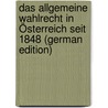 Das Allgemeine Wahlrecht in Österreich Seit 1848 (German Edition) by Strakosch-Grassmann Gustav